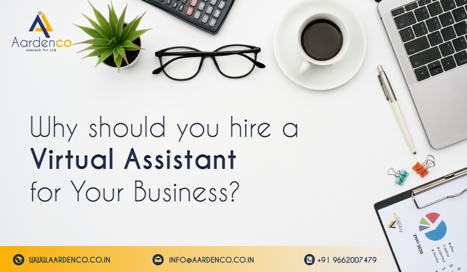Why should you hire a Virtual Assistant for Your Business?